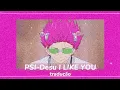 Download Lagu PSI-Desu - I LIKE YOU (Legendado, tradução PT-BR)