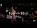 Download Lagu Cakra Khan - Kepada Hati (Live at Sarinah)