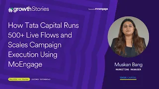 How Tata Capital Runs 500+ Live Flows and Scales Campaign Execution Using MoEngage