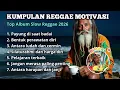 Lagu Kumpulan Reggae Motivasi Penuh Makna🌴 || Lagu Santai Penyejuk Hati \u0026 Pikiran☕🎧🎤🌴🌴🌴