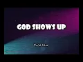 God Shows Up (Lyrics) -  Olivia Lane