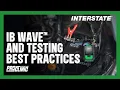 INTERSTATE BATTERIES PROCLINIC IB WAVE AND TESTING BEST PRACTICES
