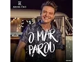 Download Lagu Michel Teló - O Mar Parou LETRA