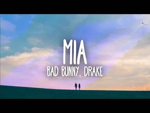 Download MP3 Bad Bunny, Drake - MIA (Lyrics / Letra)