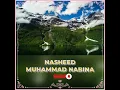 Lagu NASHEED MUHAMMAD NABINA ¦¦ AYISHA ABDUL BASITH ¦¦