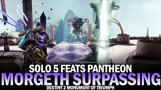 Solo 5 Feats Pantheon - Morgeth Surpassing Ward of Dawn Cheese Destiny 2 Monument of Triumph