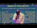 Marius Psalmiste - Top 24 des meilleurs chants d'adoration