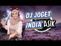 Lagu DJ JOGET INDIA ASIK | Remix Auto Goyang