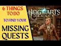 Can t Find a Last Quest How To Find Missing Quest Last Quest Hogwarts Legacy