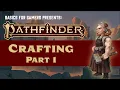 Pathfinder 2e Basics of Crafting Part 1