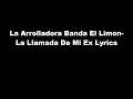La Arrolladora Banda El Limon-La Llamada De Mi Ex Lyrics