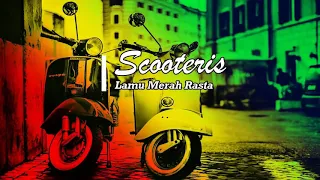 scooteris lampu merah rasta reggae lirik