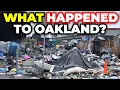How Oakland California Got Ruined