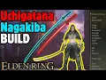 OP Uchigatana Nagakiba BUILD Guide - Elden Ring