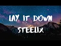 Download Lagu Steelix- Lay It Down Lyrics