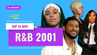 TOP 15 R&B HITS 2001 🔥 Usher, Aaliyah, Mary J. Blige, Joe, Destiny's Child | ZJ Liquid