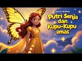 Putri Senja Dan Kupu Kupu | Dongeng Bahasa Indonesia | Dongeng Sebelum Tidur | 38