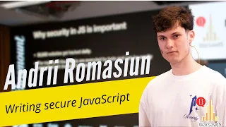 Andrii Romasiun - Writing secure JavaScript