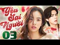 Download Lagu Yêu Sai Người - Tập 03 (Thuyết minh) | Phim Bộ Thái Lan Tình Cảm Mới 2024