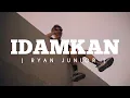 Download Lagu IDAMKAN - RYAN JUNIOR [MV] @EMTEGEMUSIC