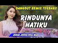 Download Lagu DJ RINDUNYA HATIKU 🎶 VIRAL TIKTOK TERBARU | DANGDUT REMIX FULL BASS 2025