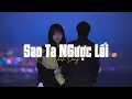 Download Lagu Sao Ta Ngược Lối (Lofi Ver) - Đình Dũng x Liam