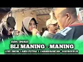 Download Lagu BLI MANING - MANING (SINGLE TERBARU) - AAN ANISA | ANDI PUTRA 1 | LIVE SHOW MANDIRANCAN - HAURGEULIS