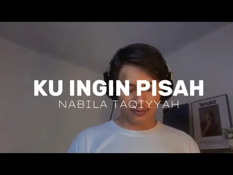 Download MP3 Ku Ingin Pisah - Nabila Taqiyyah (AdityaBR Cover)