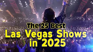 The 25 Best Las Vegas Shows in 2025
