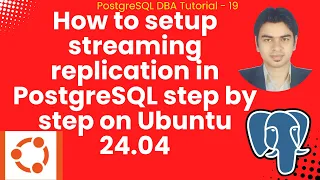 How to setup streaming replication in PostgreSQL step by step on Ubuntu 24 04