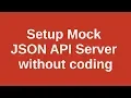 How to Setup a Mock JSON API server without coding