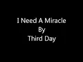 I Need A Miracle - Third Day