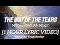 Download Lagu Muhammad Al-Muqit - The Way Of The Tears [1 HOUR LYRIC VIDEO]