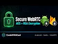 Encrypt WebRTC Signals with AES Decrypt on Receiver - Cryptography Series Part 3