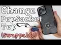 How to Change Swappable PopSocket Top