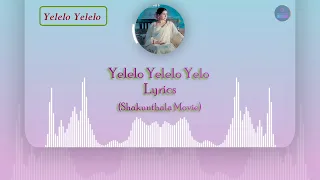 yelelo yelelo song lyrics shaakuntalam movie samantha anurag kulkarni mani sharma 