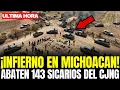 Lagu ¡INFIERNO en MICHOACÁN! MARINOS ABATEN 143 SICARIOS del CJNG y ASEGURAN 27 TROKAS