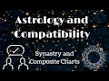 Astrology and Compatibility Synastry and Composite Charts
