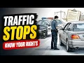 The Golden Rules for Every Traffic Stop