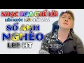 Download Lagu SỐ ANH NGHÈO - LEE HT [ LIÊN KHÚC NHẠC HOA CHẾ LỜI 2022 ] HAY NHẤT HIỆN NAY