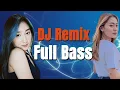 DJ REMIX FULL BASS 2022 | DJ REMIX BASSNYA MANTUL
