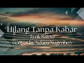 Download Lagu Hilang Tanpa Kabar - Tyok Satrio | Cover By Ndaru Nugroho ( Lirik Video )