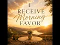 I Receive Morning Favor