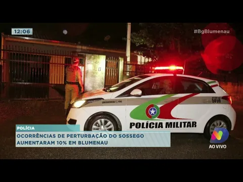 Polícia Militar de Blumenau planeja operações de combate a perturbação do sossego alheio