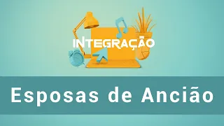 Integração - Esposas de Anciãos