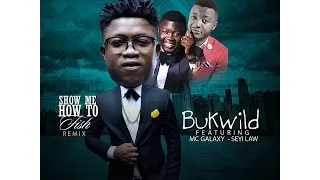 bukwild da ikwerrian show me how to fish rmx ft mc galaxy x seyi law