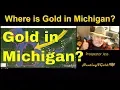 Where Can I Find Gold In Michigan Prospecting Map Review