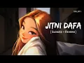 Download Lagu Jitni Dafa (Slowed + Reverb) | Yasser Desai, Jeet Gannguli | Parmanu | SR Lofi