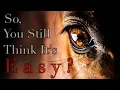 Download Lagu So, You Still Think It Is Easy?