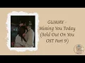 GUMMY - Missing You Today [Sold Out On You OST Part 9] (romanized lyrics)